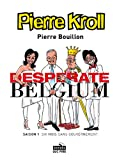 desperate belgium . saison 1 six mois sans gouvernement