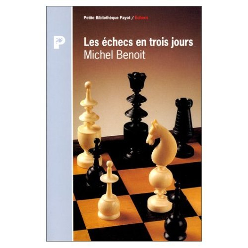 Les échecs en trois jours