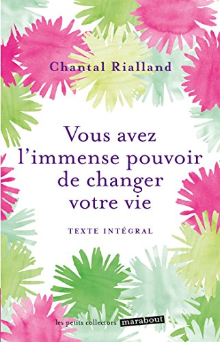 Vous avez l'immense pouvoir de changer votre vie : 5 étapes pour réaliser votre big bang intérieur :