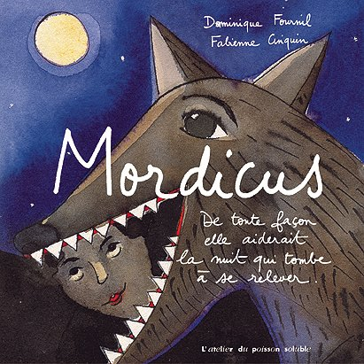 Mordicus : de toute façon elle aiderait la nuit qui tombe à se relever