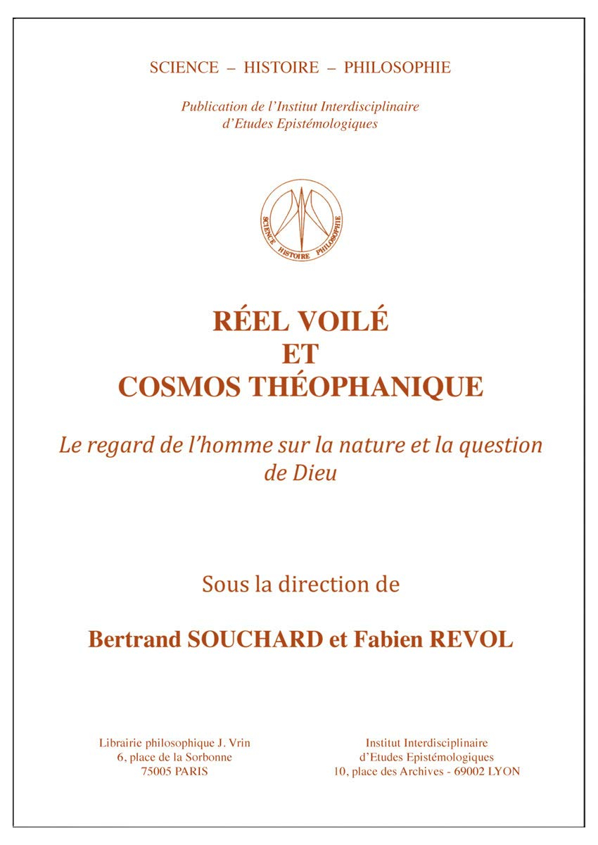 Réel voilé et cosmos théophanique: Le regard de l'homme sur la nature et la question de Dieu