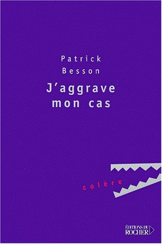 J'aggrave mon cas