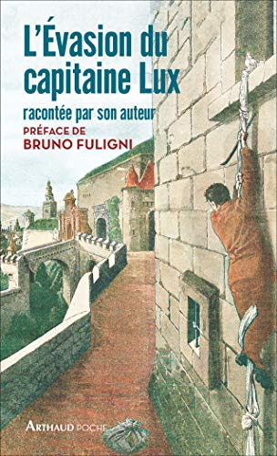 L'évasion du capitaine Lux : racontée par son auteur