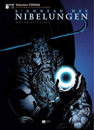 L'anneau des Nibelungen. Vol. 1. Wotan le faible