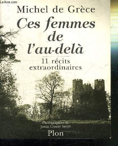 Ces femmes de l'au-delà : 11 récits extraordinaires
