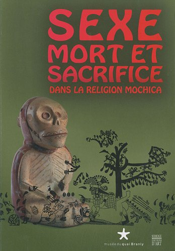 Sexe, mort et sacrifice dans la religion mochica