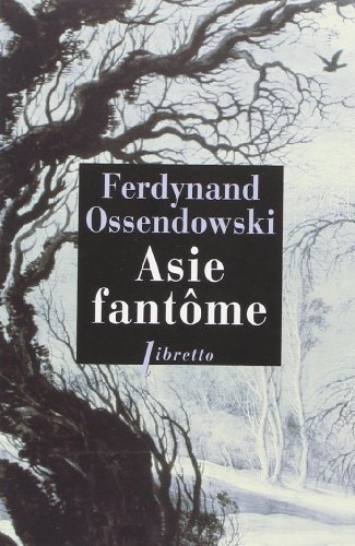 Asie fantôme : à travers la Sibérie sauvage, 1899-1905