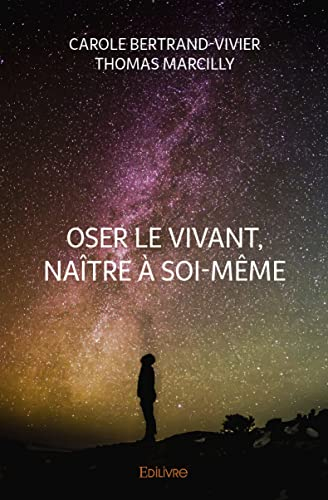 Oser le vivant, naître à soi même