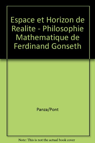Espace et horizon de réalité : philosophie mathématique de Ferdinand Gonseth