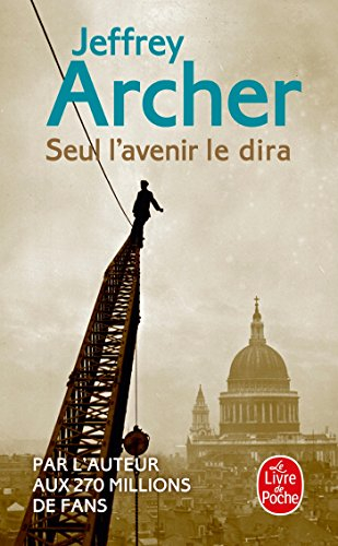 Chronique des Clifton. Vol. 1. Seul l'avenir le dira