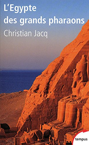 L'Egypte des grands pharaons : l'histoire et la légende