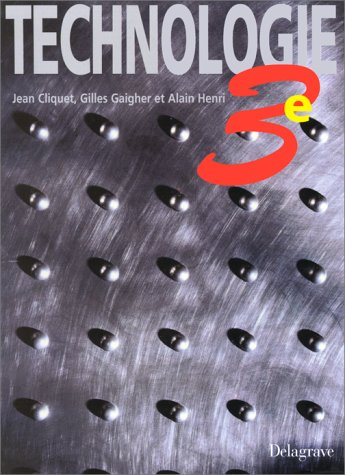 Technologie 3e : livre de l'élève