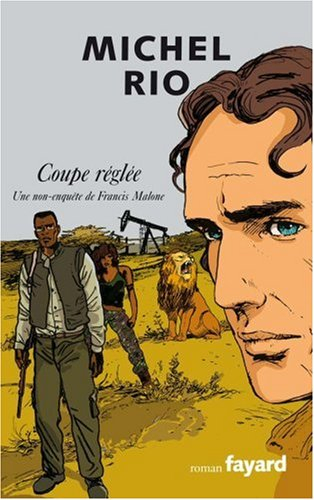Coupe réglée : une non-enquête de Francis Malone