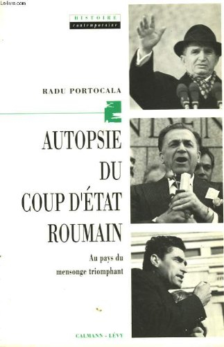 Autopsie du coup d'Etat roumain : au pays du mensonge triomphant