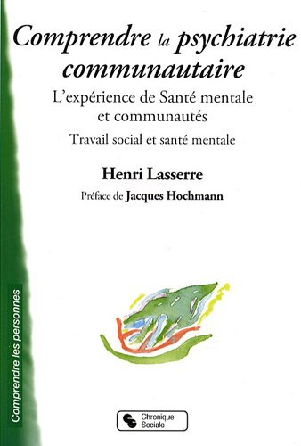 Comprendre la psychiatrie communautaire : l'expérience de Santé mentale et communautés : travail soc