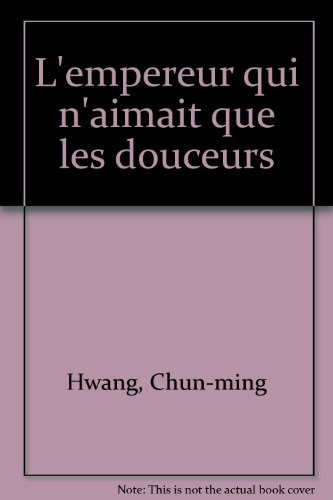 L'empereur qui n'aimait que les douceurs