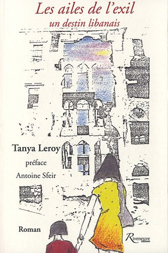 Les ailes de l'exil : un destin libanais