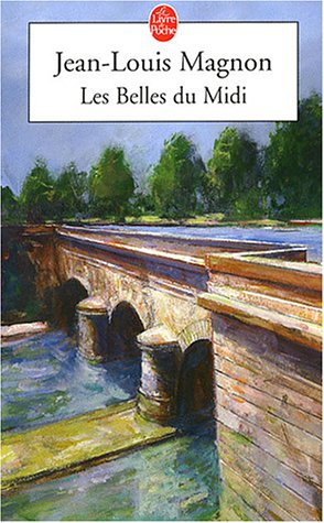 Le roman du canal du Midi. Vol. 2. Les belles du Midi