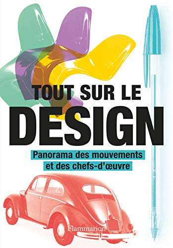 Tout sur le design : panorama des mouvements et des chefs-d'oeuvre