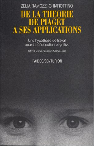 De la théorie de Piaget à ses applications : une hypothèse de travail pour la rééducation cognitive