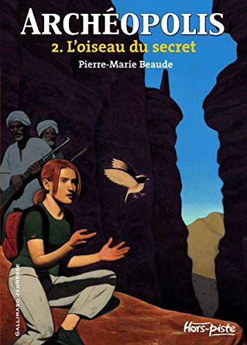 Archéopolis. Vol. 2. L'oiseau du secret