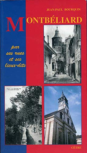 Montbéliard par ses rues et ses lieux-dits