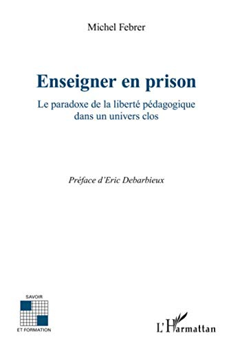 Enseigner en prison : le paradoxe de la liberté pédagogique dans un univers clos