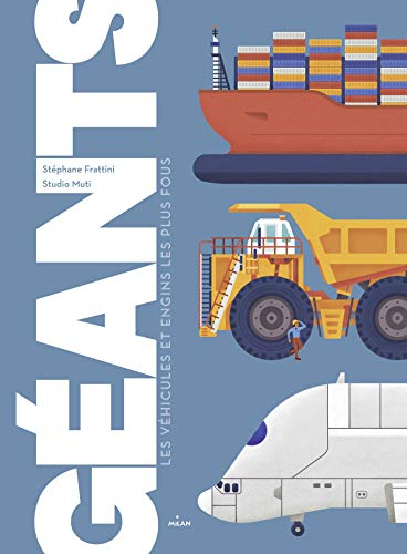 Géants : les véhicules et engins les plus fous