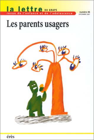 Lettre de l'enfance et de l'adolescence (La), n° 46. Les parents usagers