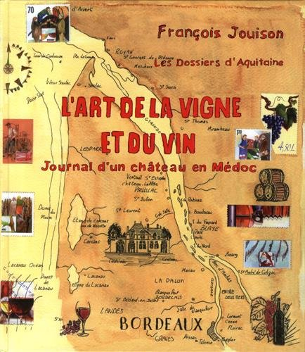 L'art de la vigne et du vin : journal d'un château en Médoc