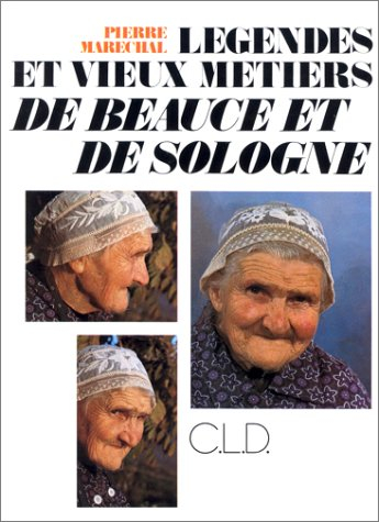 légendes et vieux métiers de beauce et de sologne