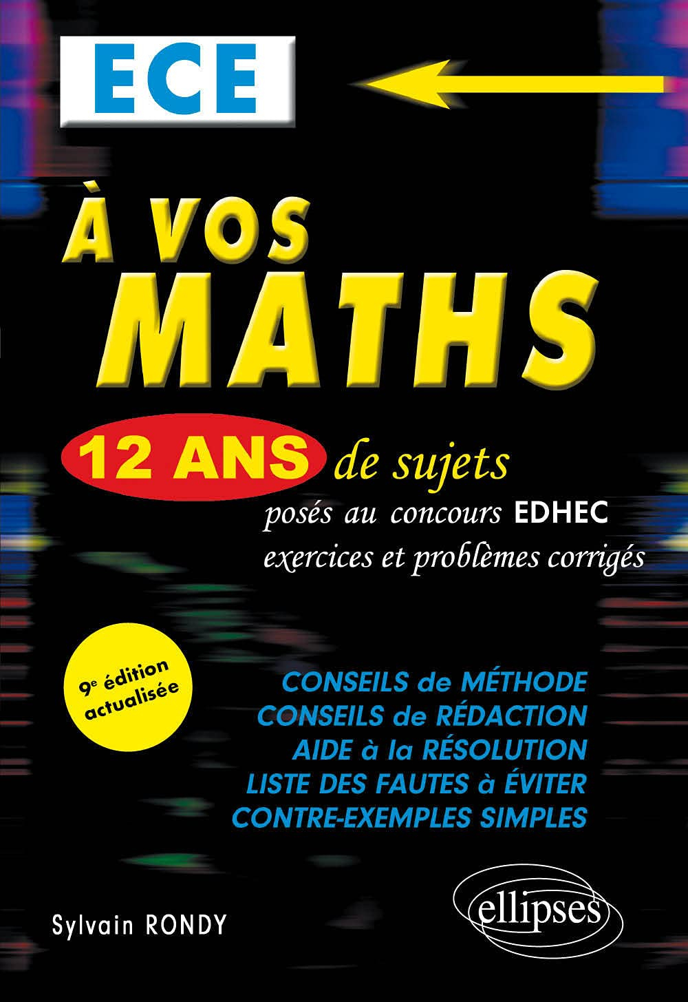 A vos maths : 12 ans de sujets posés au concours EDHEC de 2010 à 2021, exercices et problèmes corrig