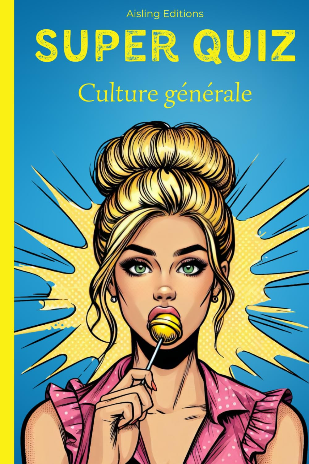 Super Quiz Culture Générale: 200 questions/réponses pour tester vos connaissances et apprendre des c