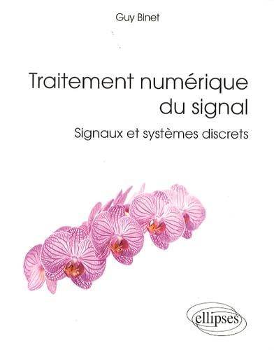 Traitement numérique du signal : signaux et systèmes discrets
