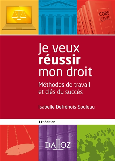 Je veux réussir mon droit : méthodes de travail et clés du succès