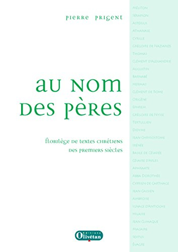 Au nom des Pères : florilège des textes chrétiens des premiers siècles