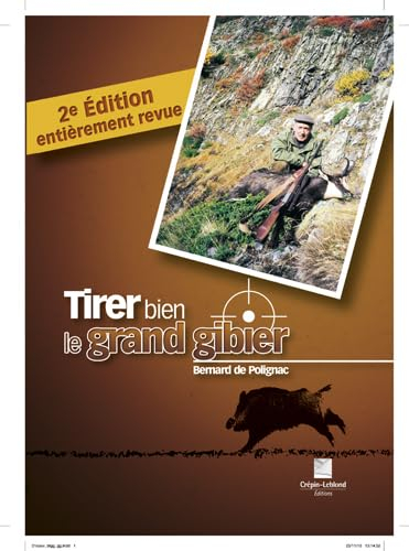Tirer bien le grand gibier : battue, approche, affût