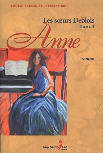 Les soeurs Deblois. Vol. 3. Anne