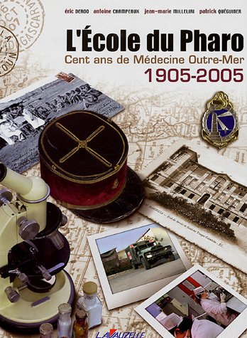 L'école du Pharo : cent ans de médecine outre-mer, 1905-2005