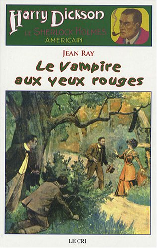 Harry Dickson : le Sherlock Holmes américain. Vol. 20. Le vampire aux yeux rouges