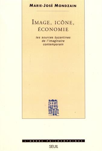 Image, icône, économie : les sources byzantines de l'imaginaire contemporain