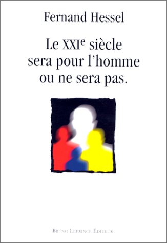 Le XXIe siècle sera pour l'homme ou ne sera pas