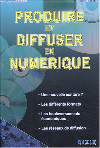 Produire et diffuser en numérique : une nouvelle écriture ? Les différents formats, les bouleverseme