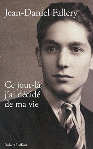 Ce jour-là, j'ai décidé de ma vie