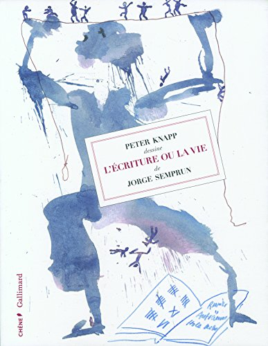 Peter Knapp dessine L'écriture ou la vie de Jorge Semprun