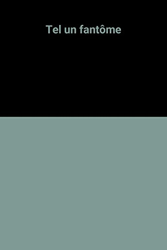 Tel un fantôme