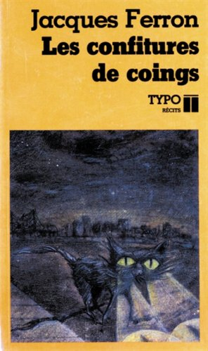 Les confitures de coings : Nouvelle version de La nuit. L'appendice aux confitures de coings, ou, Le