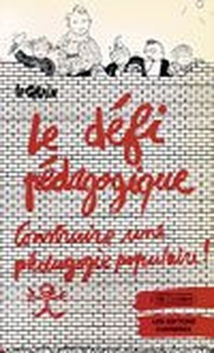 le défi pédagogique: construire une pédagogie populaire--