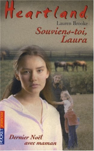 Heartland : le pays où l'amour des chevaux guérit toutes les blessures. Vol. 21. Souviens-toi, Laura