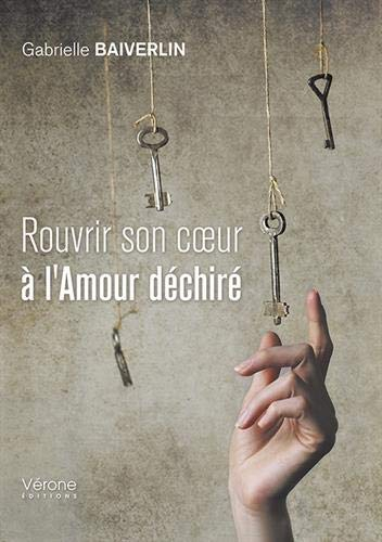 Rouvrir son coeur à l'Amour déchiré